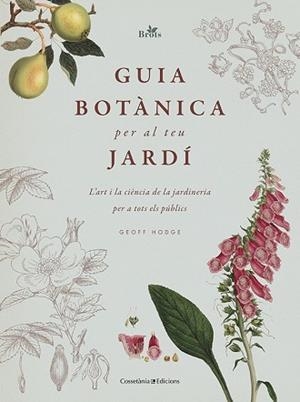 GUIA BOTÀNICA PER AL TEU JARDÍ | 9788413560076 | HODGE, GEOFF | Llibreria Aqualata | Comprar libros en catalán y castellano online | Comprar libros Igualada