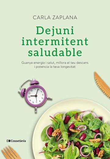 DEJUNI INTERMITENT SALUDABLE | 9788413560151 | ZAPLANA VERGÉS, CARLA | Llibreria Aqualata | Comprar libros en catalán y castellano online | Comprar libros Igualada
