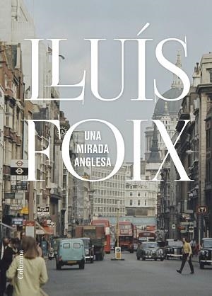 UNA MIRADA ANGLESA | 9788466425889 | FOIX, LLUÍS | Llibreria Aqualata | Comprar libros en catalán y castellano online | Comprar libros Igualada