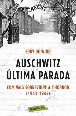 AUSCHWITZ: ÚLTIMA PARADA | 9788418572142 | EDDY DE WIND | Llibreria Aqualata | Comprar libros en catalán y castellano online | Comprar libros Igualada
