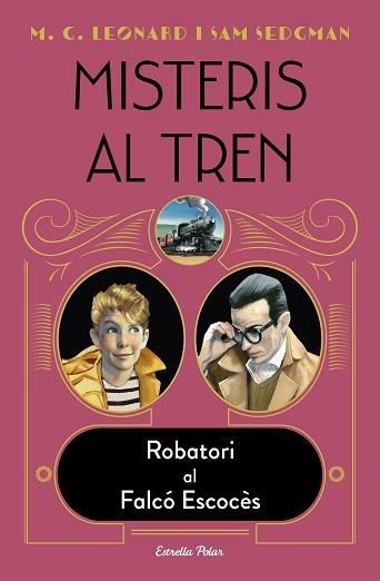 MISTERIS AL TREN 1. ROBATORI AL FALCÓ ESCOCÈS | 9788418443572 | LEONARD, M.G./SEDGMAN, SAM | Llibreria Aqualata | Comprar libros en catalán y castellano online | Comprar libros Igualada