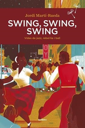 SWING, SWING, SWING | 9788416698578 | MARTÍ-RUEDA, JORDI | Llibreria Aqualata | Comprar libros en catalán y castellano online | Comprar libros Igualada