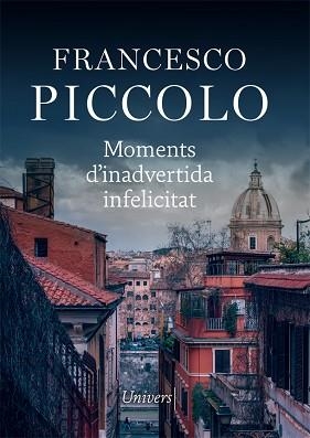 MOMENTS D'INADVERTIDA INFELICITAT | 9788417868796 | PICCOLO, FRANCESCO | Llibreria Aqualata | Comprar libros en catalán y castellano online | Comprar libros Igualada