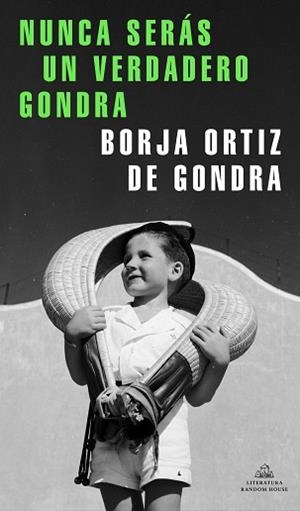 NUNCA SERÁS UN VERDADERO GONDRA | 9788439737988 | ORTIZ DE GONDRA, BORJA | Llibreria Aqualata | Comprar libros en catalán y castellano online | Comprar libros Igualada