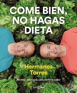 COME BIEN, NO HAGAS DIETA | 9788401022470 | TORRES, SERGIO/TORRES, JAVIER | Llibreria Aqualata | Comprar libros en catalán y castellano online | Comprar libros Igualada