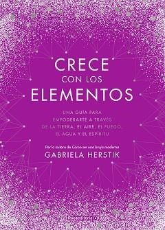 CRECE CON LOS ELEMENTOS | 9788418417122 | HERSTIK, GABRIELA | Llibreria Aqualata | Comprar libros en catalán y castellano online | Comprar libros Igualada