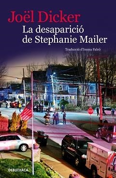 DESAPARICIÓ DE STEPHANIE MAILER, LA | 9788418196072 | DICKER, JOËL | Llibreria Aqualata | Comprar libros en catalán y castellano online | Comprar libros Igualada