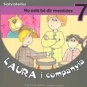NO ESTA BE DIR MENTIDES (LAURA I COMPANYIA 7) | 9788484122494 | RIO, CARMINA DEL / LOPEZ, LAURA | Llibreria Aqualata | Comprar llibres en català i castellà online | Comprar llibres Igualada