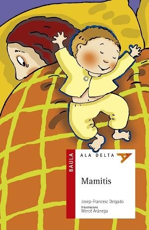 MAMITIS (ALA DELTA VERMELL 12, 5 ANYS) | 9788447911868 | DELGADO, JOSEP FRANCEC / ARANEGA, MERCE (ILUST) | Llibreria Aqualata | Comprar llibres en català i castellà online | Comprar llibres Igualada
