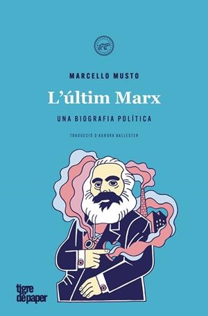 ÚLTIM MARX, L' | 9788416855940 | MUSTO, MARCELLO | Llibreria Aqualata | Comprar libros en catalán y castellano online | Comprar libros Igualada