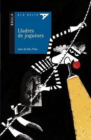 LLADRES DE JOGUINES (ALA DELTA BLAU 8, 8 ANYS) | 9788447911745 | PRATS, JOAN DE DEU | Llibreria Aqualata | Comprar llibres en català i castellà online | Comprar llibres Igualada
