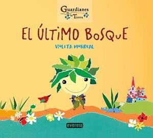 ÚLTIMO BOSQUE, EL (GUARDIANES DE LA TIERRA) | 9788428344746 | MONREAL DÍAZ, VIOLETA | Llibreria Aqualata | Comprar libros en catalán y castellano online | Comprar libros Igualada