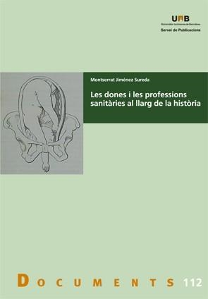 DONES I LES PROFESSIONS SANITÀRIES AL LLARG DE LA HISTÒRIA, LES | 9788449072444 | JIM?ÈNEZ SUREDA, MONTSERRAT | Llibreria Aqualata | Comprar libros en catalán y castellano online | Comprar libros Igualada