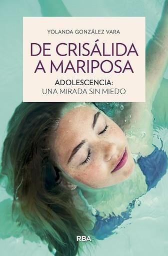 DE CRISÁLIDA A MARIPOSA. ADOLESCENCIA: UNA MIRADA SIN MIEDO | 9788491875895 | GONZÁLEZ VARA, YOLANDA | Llibreria Aqualata | Comprar libros en catalán y castellano online | Comprar libros Igualada