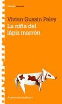 NIÑA DEL LAPIZ MARRÓN, LA | 9789505188383 | GUSSIN PALEY, VIVIAN | Llibreria Aqualata | Comprar libros en catalán y castellano online | Comprar libros Igualada