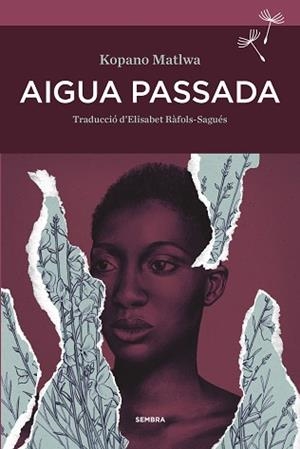 AIGUA PASSADA | 9788416698585 | MATLWA, KOPANO | Llibreria Aqualata | Comprar libros en catalán y castellano online | Comprar libros Igualada
