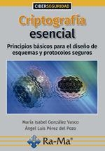 CRIPTOGRAFÍA ESENCIAL, PRINCIPIOS BÁSICOS  PARA EL DISEÑO DE ESQUEMAS Y PROTOCOL | 9788418551239 | GONZALEZ VASCO | Llibreria Aqualata | Comprar libros en catalán y castellano online | Comprar libros Igualada