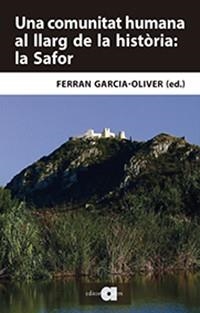 UNA COMUNITAT HUMANA AL LLARG DE LA HISTÒRIA: LA SAFOR. ESTUDIS DEDICATS A VICEN | 9788416260928 | GARCIA-OLIVER, FERRAN | Llibreria Aqualata | Comprar libros en catalán y castellano online | Comprar libros Igualada