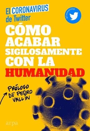 CÓMO ACABAR SIGILOSAMENTE CON LA HUMANIDAD | 9788417623715 | EL CORONAVIRUS DE TWITTER | Llibreria Aqualata | Comprar llibres en català i castellà online | Comprar llibres Igualada