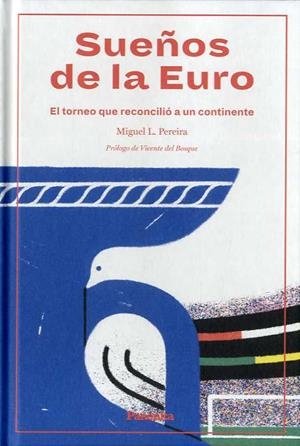 SUEÑOS DE LA EURO | 9788412073539 | PEREIRA, MIGUEL | Llibreria Aqualata | Comprar llibres en català i castellà online | Comprar llibres Igualada
