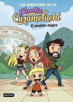 AVENTURAS DE LA FAMILIA CARAMELUCHI 1, LAS. EL AMULETO MÁGICO | 9788408238027 | FAMILIA CARAMELUCHI | Llibreria Aqualata | Comprar libros en catalán y castellano online | Comprar libros Igualada
