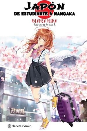 JAPÓN. DE ESTUDIANTE A MANGAKA (NOVELA LIGERA) - PLANETA MANGA | 9788413415949 | MIRA, BLANCA/INMA R. | Llibreria Aqualata | Comprar libros en catalán y castellano online | Comprar libros Igualada