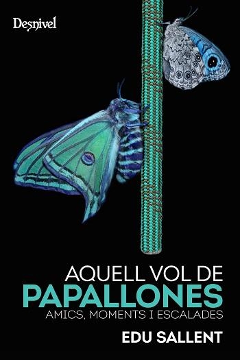 AQUELL VOL DE PAPALLONES | 9788498295481 | SALLENT, EDU | Llibreria Aqualata | Comprar libros en catalán y castellano online | Comprar libros Igualada