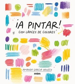 A PINTAR! | 9788417165536 | GARCIA OROZCO, AMANDA | Llibreria Aqualata | Comprar libros en catalán y castellano online | Comprar libros Igualada