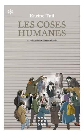 COSES HUMANES, LES | 9788417918415 | TUIL, KARINE | Llibreria Aqualata | Comprar libros en catalán y castellano online | Comprar libros Igualada