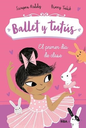 BALLET Y TUTÚS 1. EL PRIMER DÍA DE CLASE | 9788427221949 | SWAPNA, REDDY | Llibreria Aqualata | Comprar libros en catalán y castellano online | Comprar libros Igualada
