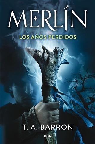 MERLÍN. LOS AÑOS PERDIDOS | 9788491877653 | BARRON T.A | Llibreria Aqualata | Comprar libros en catalán y castellano online | Comprar libros Igualada