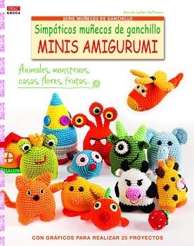 SIMPÁTICOS MUÑECOS DE GANCHILLO MINIS AMIGURUMI | 9788498744736 | LUTHER-HOFFMANN, KAROLA | Llibreria Aqualata | Comprar llibres en català i castellà online | Comprar llibres Igualada