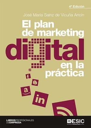 PLAN DE MARKETING DIGITAL EN LA PRÁCTICA, EL | 9788418415395 | SAINZ DE VICUÑA ANCÍN, JOSÉ MARÍA | Llibreria Aqualata | Comprar llibres en català i castellà online | Comprar llibres Igualada