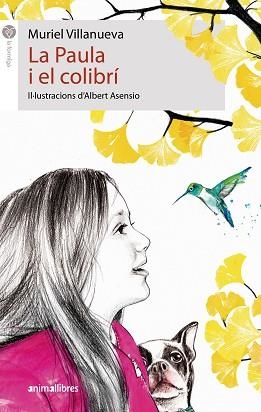 PAULA I EL COLIBRÍ, LA | 9788417599959 | VILLANUEVA, MURIEL | Llibreria Aqualata | Comprar libros en catalán y castellano online | Comprar libros Igualada
