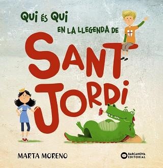 QUI ÉS QUI EN LA LLEGENDA DE SANT JORDI | 9788448952914 | BARCANOVA, EDITORIAL | Llibreria Aqualata | Comprar libros en catalán y castellano online | Comprar libros Igualada