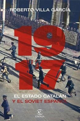 1917. EL ESTADO CATALÁN Y EL SOVIET ESPAÑOL | 9788467061819 | VILLA GARCÍA, ROBERTO | Llibreria Aqualata | Comprar libros en catalán y castellano online | Comprar libros Igualada