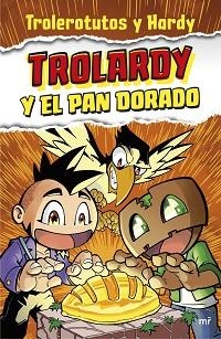TROLARDY 1. TROLARDY Y EL PAN DORADO | 9788427048065 | TROLEROTUTOS / HARDY | Llibreria Aqualata | Comprar libros en catalán y castellano online | Comprar libros Igualada
