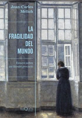 FRAGILIDAD DEL MUNDO, LA | 9788490669280 | MÈLICH, JOAN-CARLES | Llibreria Aqualata | Comprar libros en catalán y castellano online | Comprar libros Igualada