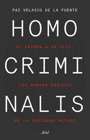 HOMO CRIMINALIS | 9788434433298 | VELASCO DE LA FUENTE, PAZ | Llibreria Aqualata | Comprar libros en catalán y castellano online | Comprar libros Igualada