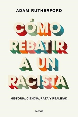 CÓMO REBATIR A UN RACISTA | 9788449337970 | RUTHERFORD, ADAM | Llibreria Aqualata | Comprar llibres en català i castellà online | Comprar llibres Igualada
