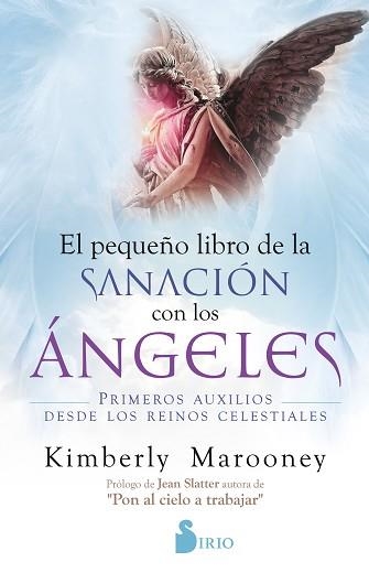 PEQUEÑO LIBRO DE SANACIÓN CON LOS ÁNGELES | 9788418531057 | MAROONEY, KIMBERLEY | Llibreria Aqualata | Comprar llibres en català i castellà online | Comprar llibres Igualada