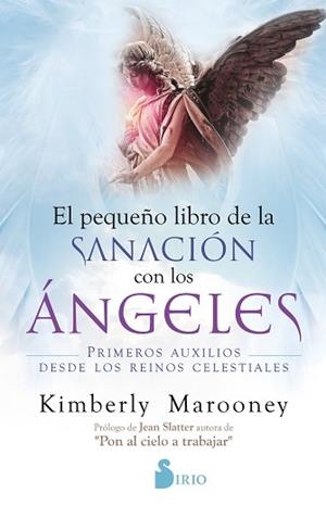 PEQUEÑO LIBRO DE SANACIÓN CON LOS ÁNGELES | 9788418531057 | MAROONEY, KIMBERLEY | Llibreria Aqualata | Comprar libros en catalán y castellano online | Comprar libros Igualada