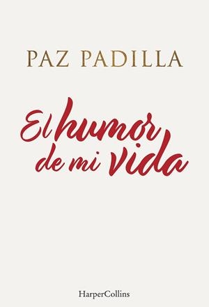 HUMOR DE MI VIDA, EL | 9788491396208 | PADILLA, PAZ | Llibreria Aqualata | Comprar llibres en català i castellà online | Comprar llibres Igualada