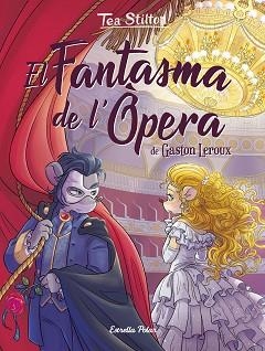 FANTASMA DE L'ÒPERA, EL (TEA STILTON. HISTÒRIES DEL COR) | 9788418443626 | STILTON, TEA | Llibreria Aqualata | Comprar libros en catalán y castellano online | Comprar libros Igualada