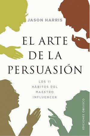 ARTE DE LA PERSUASIÓN, EL | 9788491116820 | HARRIS, JASON | Llibreria Aqualata | Comprar libros en catalán y castellano online | Comprar libros Igualada