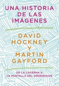 UNA HISTORIA DE LAS IMÁGENES | 9788418436215 | HOCKNEY, DAVID / GAYFORD, MARTIN | Llibreria Aqualata | Comprar llibres en català i castellà online | Comprar llibres Igualada