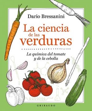 CIENCIA DE LAS VERDURAS, LA | 9788417127909 | BRESSANINI, DARIO | Llibreria Aqualata | Comprar libros en catalán y castellano online | Comprar libros Igualada