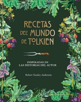 RECETAS DEL MUNDO DE TOLKIEN | 9788445009130 | TUELSEY ANDERSON, ROBERT | Llibreria Aqualata | Comprar libros en catalán y castellano online | Comprar libros Igualada
