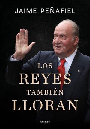 REYES TAMBIÉN LLORAN, LOS | 9788418055010 | PEÑAFIEL, JAIME | Llibreria Aqualata | Comprar libros en catalán y castellano online | Comprar libros Igualada