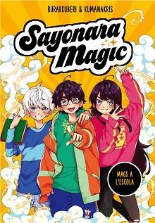 SAYONARA MAGIC 1. MAGS A L'ESCOLA | 9788418057731 | BURAKKUBERI / KUMANAKRIS | Llibreria Aqualata | Comprar llibres en català i castellà online | Comprar llibres Igualada